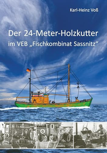 Der 24-Meter-Holzkutter: im VEB Fischkombinat Sassnitz
