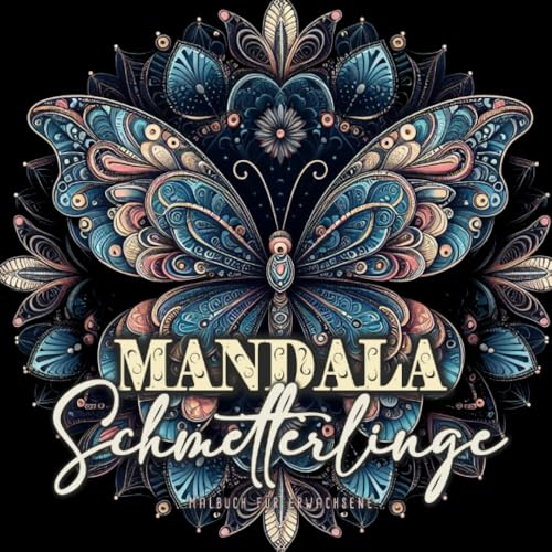 Mandala Schmetterlinge Malbuch für Erwachsene: Schmetterling Malbuch für Erwachsene 3 | Mandala Tiere Malbuch | Schmetterlinge Ausmalbuch Erwachsene |