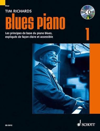 Blues Piano 1: Les principes de base du piano blues, expliqués de façon claire et accessible. Band 1. Klavier. Lehrbuch. (Schott Pop-Styles)