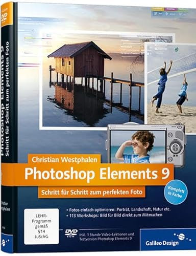 Photoshop Elements 9: Schritt für Schritt zum perfekten Foto (Galileo Design)