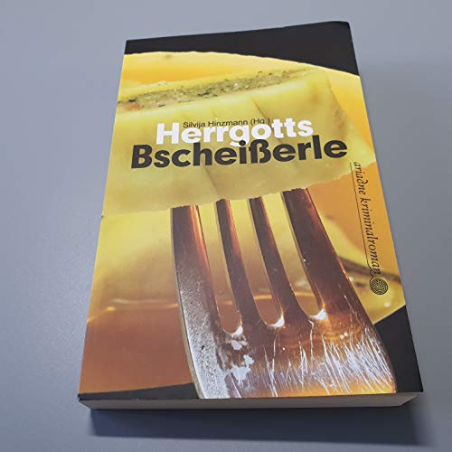Herrgotts Bscheißerle. Kulinarische Kurzkrimis aus Schwaben