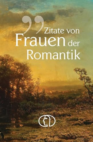 Zitate von Frauen der Romantik (Minibibliothek)