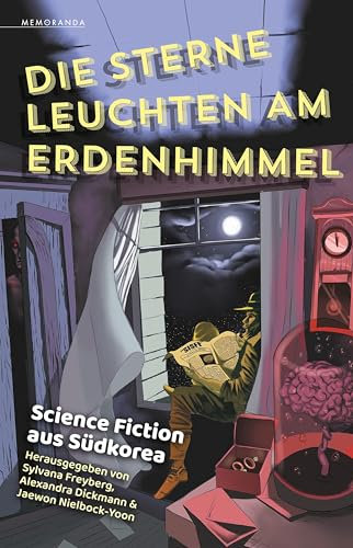 Die Sterne leuchten am Erdenhimmel: Science Fiction aus Südkorea (Memoranda)