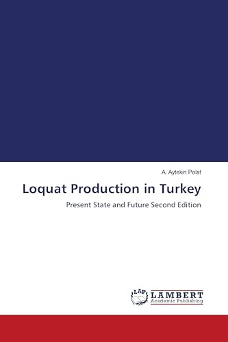 Loquat Production in Turkey: Present State and Future Second Edition