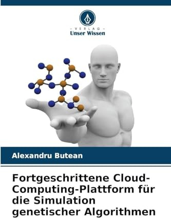 Fortgeschrittene Cloud-Computing-Plattform für die Simulation genetischer Algorithmen: DE