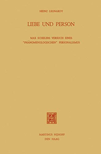 Liebe und Person: Max Schelers Versuch Eines Phänomenologischen Personalismus