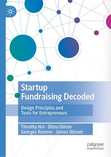 Startup Fundraising Decoded: Design Principles and Tools for Entrepreneurs