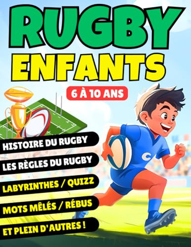 LIVRE RUGBY ENFANT: Cahier de vacances Rugby pour enfant de 6 ans à 10 ans FORMAT A4. Plein de jeux, activités, quizz Rugby et défis pour les petits Rugbymen. EN COULEURS
