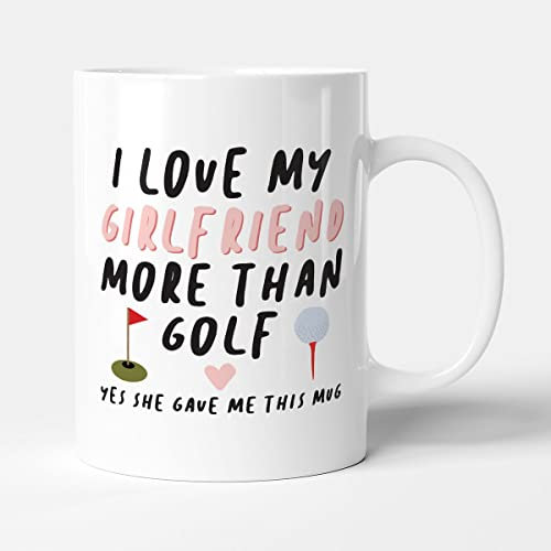 Victorian Printing Co - I Love My Girlfriend More Than Golf - Gift Anniversary Mug, Ceramic, 11fl.oz.
