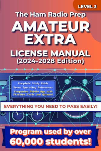 The Ham Radio Prep Amateur Extra Class License Manual (2024 - 2028) (Ham Radio License Package)