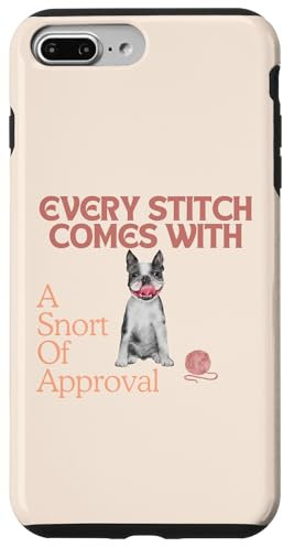 Every Stitch Comes With A Snort Of Approval Case for iPhone 7 Plus/8 Plus