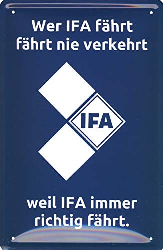 Geschenkeparadies 24 Blechschild 20x30cm Wer IFA fährt fährt nie verkehrt Weil IFA Immer richtig fährt.
