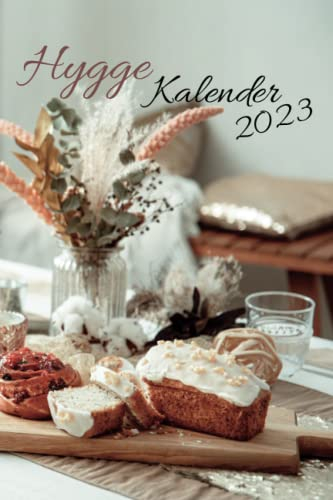 Hygge Kalender 2023: Wochenkalender in Buchform zum eintragen, Jahreskalendarium mit Hygge Tipps Monat für Monat, extra platz für hyggelige Momente, stressless