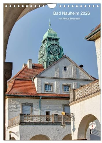 Bad Nauheim 2026 von Petrus Bodenstaff (Wandkalender 2026 DIN A4 hoch), CALVENDO Monatskalender: Bilder vom Frankfurter Taxifahrer Petrus Bodenstaff schöne Parks und Wanderweg. (CALVENDO Orte)