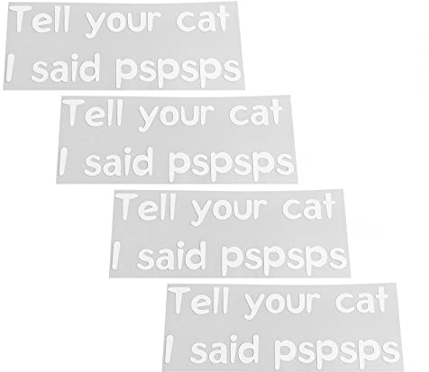 4 Stück Auto Text Aufkleber,Tell Your Cat I Said Pspsps Autoaufkleber Wasserdicht Ausgeschnittene Katze Auto Aufkleber für Auto LKW