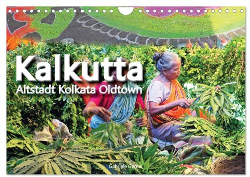 Kalkutta Altstadt Kolkata Oldtown (Wandkalender 2026 DIN A4 quer), CALVENDO Monatskalender: Das historische Zentrum von Kalkutta ist ein lebendiges ... reichen kulturellen Vielfalt. (CALVENDO Orte)
