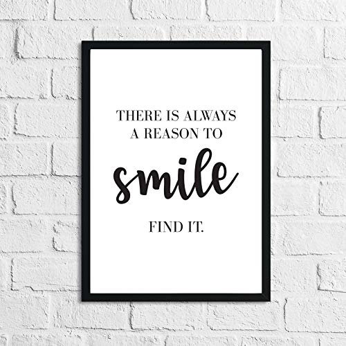 LS Bright Design Inspirierende Motivierende rahmenlose Drucke Poster und lustige Lebens-Wandzitate, Dekor-Geschenke, A4 (210 mm x 297 mm), theres_always_reason_to_smile)