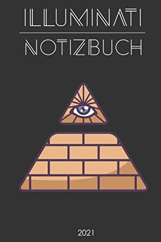 Illuminati Notizbuch 2021: A5 Kalender für Fans von Verschwörungstheorien, den Illuminati oder der flachen Erde