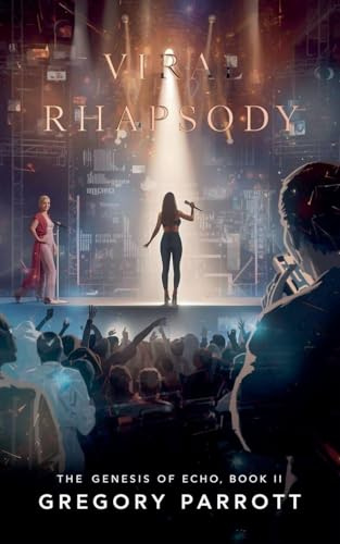 Viral Rhapsody (The Genesis of Echo, Band 2)
