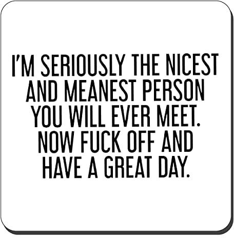 Novelty Coffee Tea Coaster MDF Cork Backed Drinks Coaster Joke Gift Present - I'm Seriously The Nicest Meanest Person You'll Ever Meet