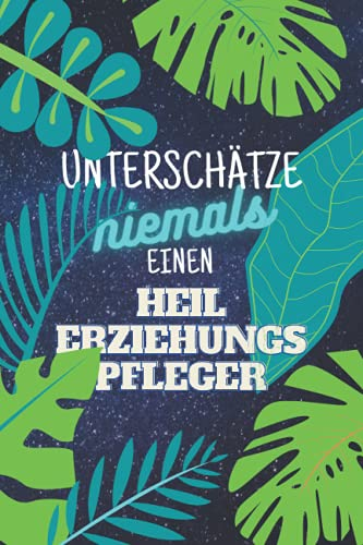 Unterschätze niemals einen Heilerziehungspfleger: Notizbuch inkl. Kalender 2022 | Das perfekte Geschenk für Männer, die in der Heilerziehungspflege arbeiten | Geschenkidee | Geschenke