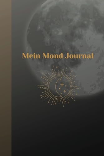 Mein Mond Journal, Neumond - und Vollmond Ritualbuch, Affirmationen, Manifestation, Check an das Universum, Spiritualität und Astrologie
