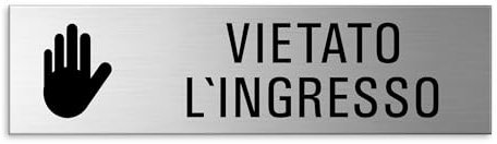 Cartello Vietato l'ingresso Targhetta adhesivo in Alluminio 150x40 mm Ottica acciaio inossidabile