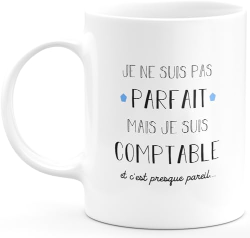 Quotedazur - Mug Je Ne Suis Pas Parfait Mais Je Suis Comptable - Humour Métier Travail - Idée Cadeau Pot De Départ Chef Mutation - Tasse Retraite Noël Au Bureau