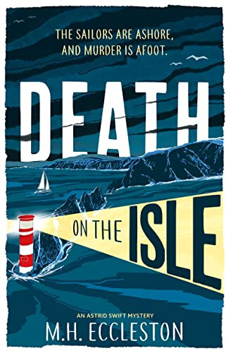 Death on the Isle: A cosy maritime mystery set on the Isle of Wight perfect for fans of Janice Hallett (Astrid Swift Book 2) (English Edition)