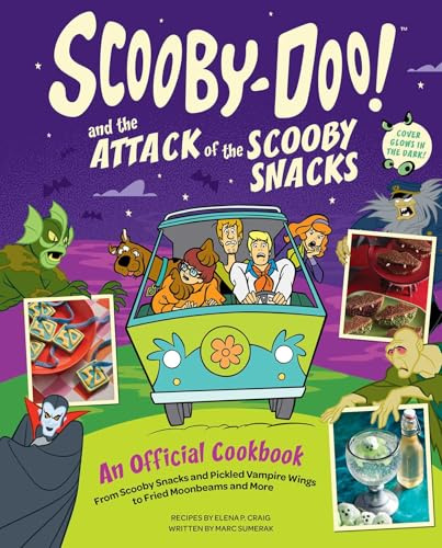 Scooby-Doo: The Official Cookbook: From Scooby Snacks and Pickled Vampire Wings to Fried Moonbeams and More