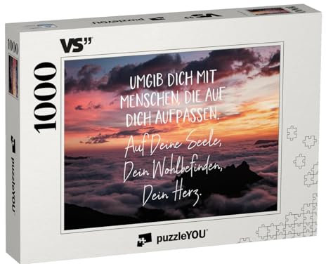 puzzleYOU: Puzzle 1000 Teile „Umgib Dich mit Menschen, die auf Dich aufpassen. Auf Deine Seele, Dein Wohlbefinden, Dein Herz.“