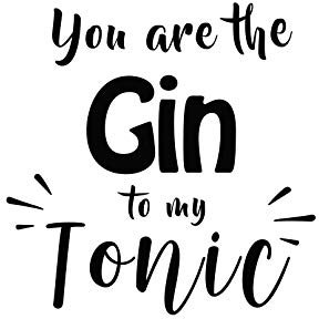 M&M Smartek Poster mit dem Spruch - You are the Gin to my Tonic - lustige Geschenk Zeichen Wand Kunstdruck - Mit oder ohne Rahmen (Ohne Rahmen)