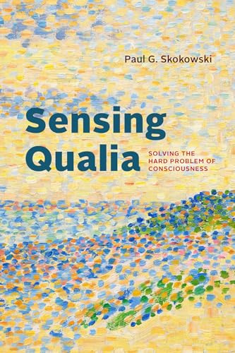 Sensing Qualia: Solving the Hard Problem of Consciousness