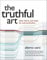 Truthful Art, The: Data, Charts, and Maps for Communication (Voices That Matter)