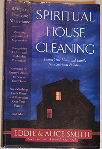 Spiritual House Cleaning: Protect Your Home and Family from Spiritual Pollution