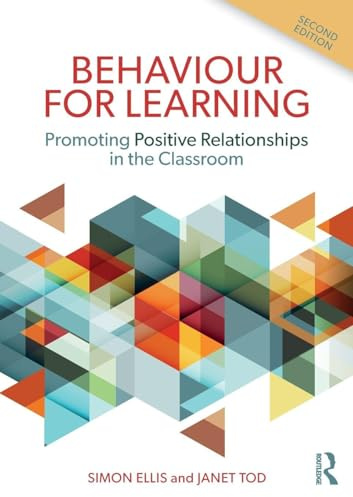 Behaviour for Learning: Promoting Positive Relationships in the Classroom