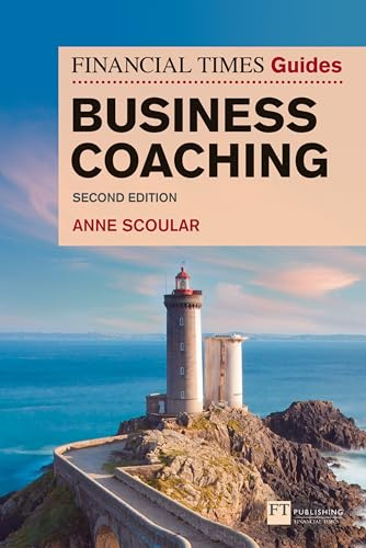 Financial Times Guide to Business Coaching, The (Financial Times Series)