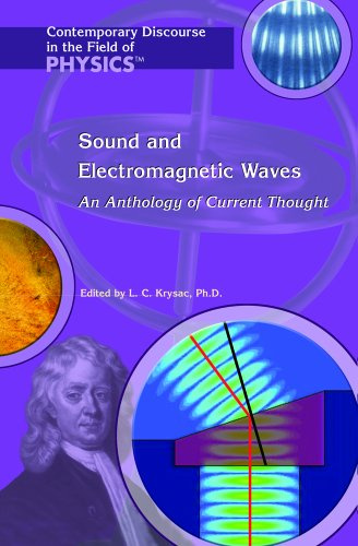Sound And Electromagnetic Waves: An Anthology Of Current Thought (Contemporary Discourse in the Field of Physics)