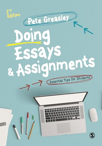 Doing Essays and Assignments: Essential Tips for Students (Sage Study Skills)