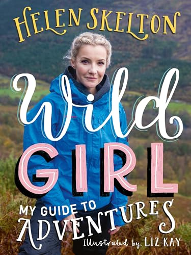 Wild Girl: How to Have Incredible Outdoor Adventures
