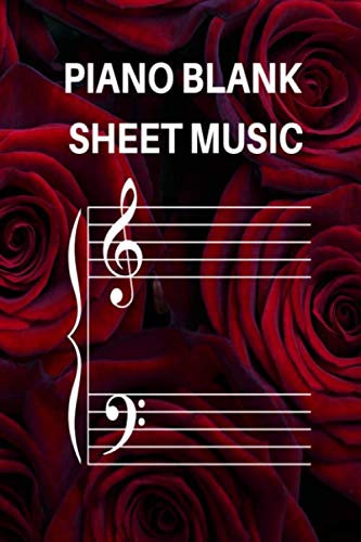 Piano Blank Sheet Music: Blank Sheet Music Journal Notebook For Piano Gift, Musicians Composition Music Manuscript Paper For Kids Teenagers and Adults ... In, 6 x 9, 4 Staves Per Page,120 pages.