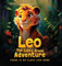 Leo The Lion's Great Adventure: There is no place like home