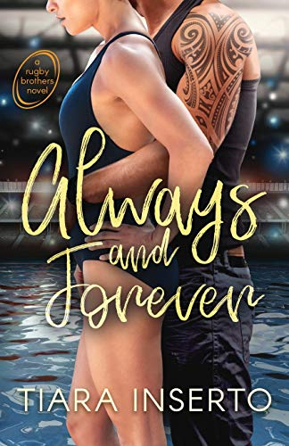 Always and Forever: A contemporary, slow burn, sports romance with seasoned characters. (Rugby Brothers, Band 3)
