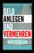 Geld anlegen und vermehren ( Alternative Wege ): Der Clevere Geldvermehrer einfach erklärt, Wege aus dem Hamsterrad, (Wie Sie ein Vermögen aufbauen ohne Vorkenntnisse zu Geld und Finanzen)