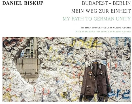 Budapest – Berlin: Mein Weg zur Einheit