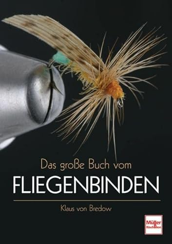Das große Buch vom Fliegenbinden: Vorw. v. Hermann Aldinger