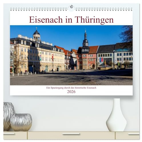 Eisenach in Thüringen (hochwertiger Premium Wandkalender 2026 DIN A2 quer), Kunstdruck in Hochglanz