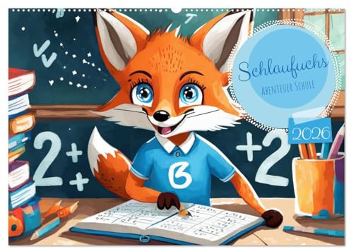 Schlaufuchs - Abenteuer Schule (Wandkalender 2026 DIN A2 quer), CALVENDO Monatskalender: Begleitet die schlauen Füchse in ihrem ersten Schuljahr. (CALVENDO Spass)