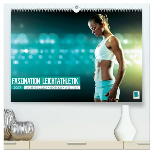 Faszination Leichtathletik: Schneller, höher, weiter (hochwertiger Wandkalender 2027 DIN A2 quer), Kunstdruck in Hochglanz: Leichtathletik: ... Sprint und Diskuswerfen (CALVENDO Sport)