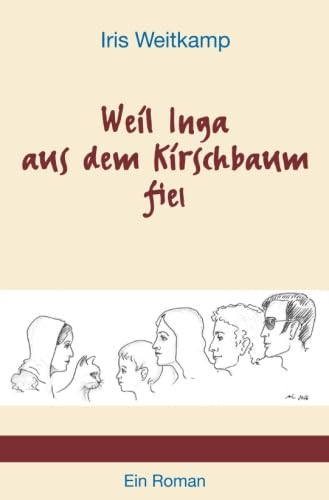 Weil Inga aus dem Kirschbaum fiel